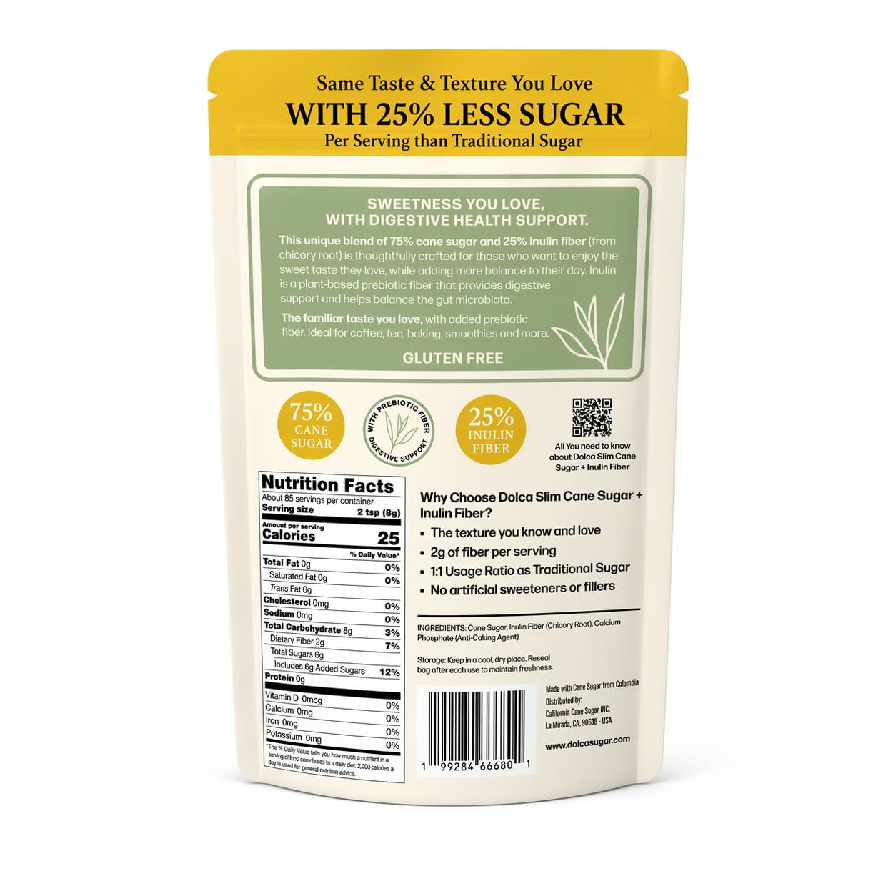 Slim – Prebiotic Cane Sugar with Inulin (Chicory Root) Fiber – 25% Fiber & Fewer Calories per Serving – Same Taste & Texture – 1:1 Sugar Replacement for Coffee, Tea & Baking – Bakes & Browns like Real Sugar – No Artificial Sweeteners or Sugar Alcohols – Simply Smarter